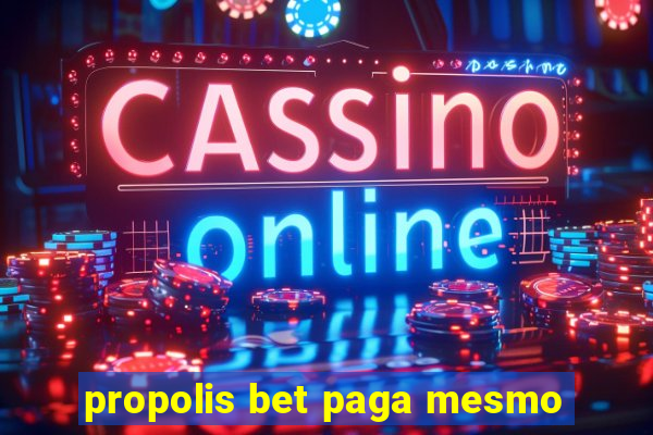 propolis bet paga mesmo